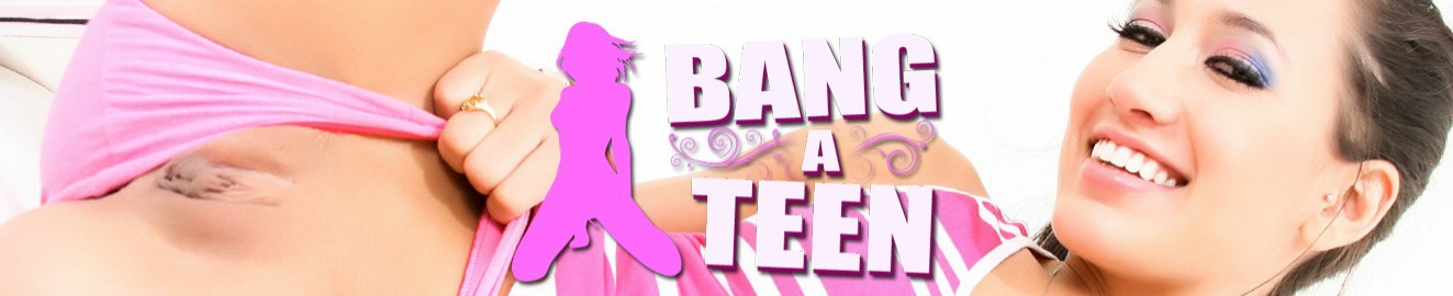 Bang a Teenの無料動画