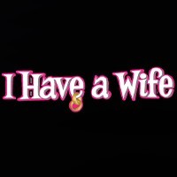 I Have A Wife Tube