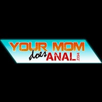 Your Mom Does Anal Tube