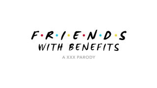 Friends With Benefits - The One Where The Girls Get Naked