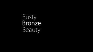 Busty Bronze Beauty