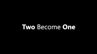 Two Become One