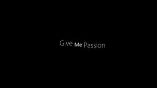 Give Me Passion