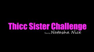Thicc Sister Challenge