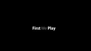 First We Play