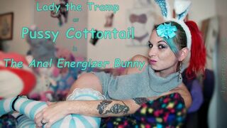 Pussy Cottontail the Anal Energizer Bunny FIRST ANAL LadytheTramp