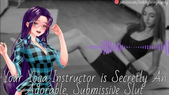 Your Yoga Instructor Is Secretly An Adorable, Submissive Slut - Audio Roleplay