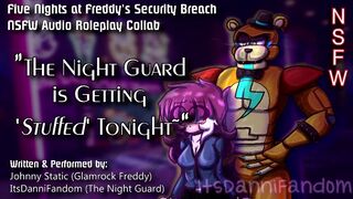 【r18+ Audio Roleplay】Night Guard Gets Her Pussy Stuffed by Glamrock Freddy【COLLAB w/ Johnny Static】