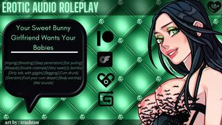 [Audio Roleplay] Your Sweet Bunny Girlfriend Wants Your Babies [Breed Me] [Cumslut]