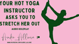 Your Hot Yoga Instructor Asks You To Stretch Her Out - ASMR Audio Roleplay