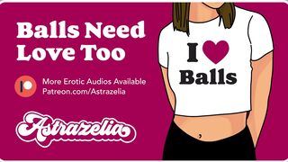 Erotic Audio: Balls Need Love Too [Ball Job] [Blow Job] [Hand Job]