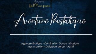 Aventures Prostatiques [Audio Porn French Erotique Domination Douce Plaisir Prostatique]
