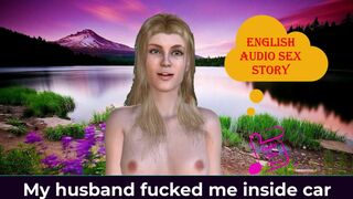 English Audio Sex Story - My Husband Fucked Me Inside Car