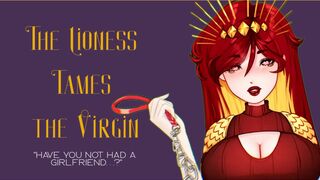 [F4M] The Lioness tames the Virgin [ASMR][Handjob][Blowjob][FemDom[GFD]