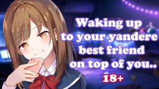 Waking up to your Dom Yandere best friend on top of you | GIRLFRIEND ASMR