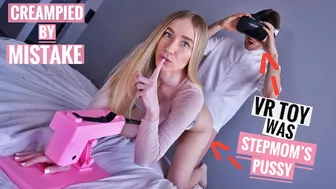 VR SLUT or STEPMOM? She TRICKED ME INTO RAW CREAMPIE! (CAUGHT ON CAMERA)