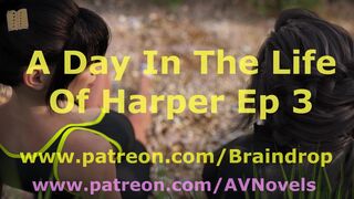 [Gameplay] A Day In The Life Of Harper 3