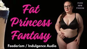 Clips 4 Sale - Fat Princess Fantasy - Feederism & Indulgence Audio from Goddess Anna, a Posh English BBW Financial Dominatrix