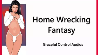 Clips 4 Sale - Home Wrecking Fantasy - Home Wrecker - Graceful Control Audios