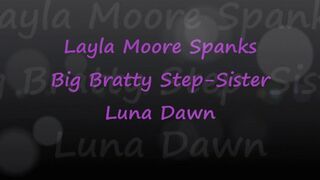 Layla Moore Spanks Bratty Step-Sister Luna Dawn - wmv