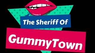 The Sheriff of Gummy Town