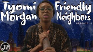 Clips 4 Sale - Tyomi Morgan in "Friendly Neighbors" (Episode 1)