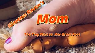 GIANTESS RAVENS MOM - THE TINY MAN vs HER GROSS FEET