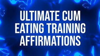 Clips 4 Sale - Ultimate Cum Eating Training Affirmations