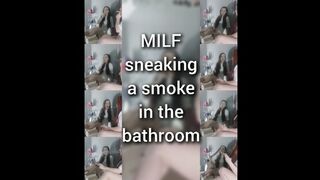MILF sneaking a smoke in the bathroom