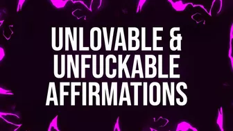 Clips 4 Sale - Unlovable & Unfuckable Affirmations