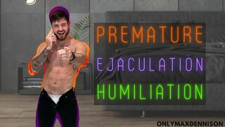 Premature ejaculation humiliation