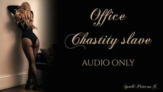 Office Chastity slave - Audio Only