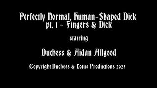 Clips 4 Sale - Perfectly Normal Human-Shaped Dick, Pt 1