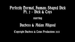 Clips 4 Sale - Perfectly Normal Human-Shaped Dick, Pt 2