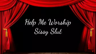 Clips 4 Sale - Help Me Worship Sissy Slut