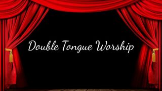 Double Tongue Worship