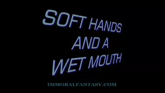 Clips 4 Sale - Soft Hands And A Wet Mouth