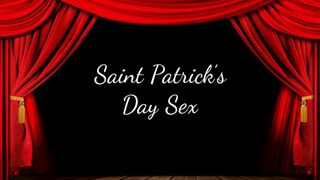 Saint Patrick’s Day Sex