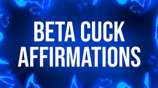 Beta Cuck Affirmations