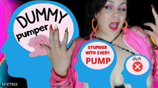 Dummy Pumper (Redux)