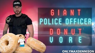 Clips 4 Sale - Macrophilia - giant police officer donut vore