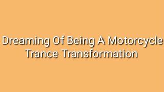 Clips 4 Sale - Motorcycle Transformation Trance : Dream Of Being A Motorcycle