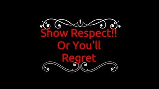 Clips 4 Sale - Show Respect!! Or You'll Regret