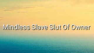 Mindless Slave Slut Of Owner