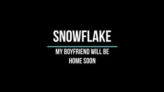 Snoflake in My Boyfriend Will Be Home Soon