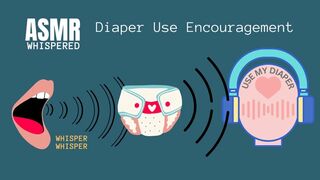 ASMR Diaper Use Encouragement (audio only mp4)