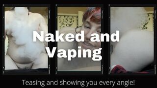 Naked Vaping And Teasing
