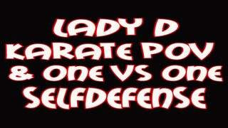 Lady D karate POV and one VS one selfdefense