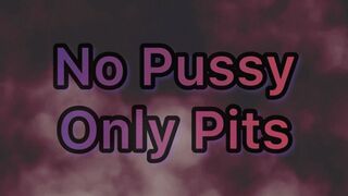 No Pussy Only Pits