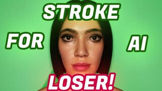Clips 4 Sale - Stroke To AI you Fucking Loser!